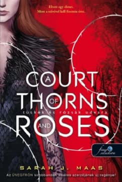 A Court of Thorns and Roses – Tüskék és rózsák udvara (Tüskék és rózsák udvara 1.) borítója