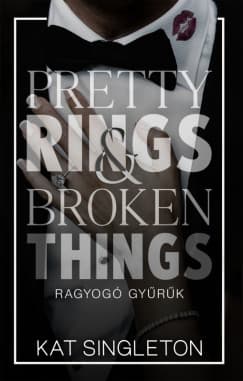 Pretty Rings & Broken Things – Ragyogó gyűrűk (Fekete nyakkendők 2.) borítója