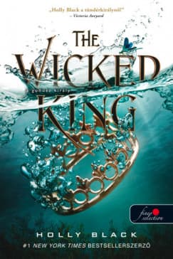 The Wicked King – A gonosz király (A levegő népe 2.) (Elfhon Univerzum 2.) borítója