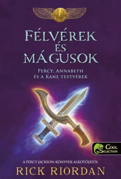 Félvérek és mágusok (Percy Jackson és Kane Krónikák crossover 1-3.) (Félvér Tábor Krónikák 10,5.) borítója
