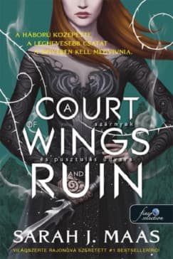 A Court of Wings and Ruin – Szárnyak és pusztulás udvara (Tüskék és rózsák udvara 3.) borítója