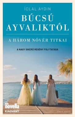 Búcsú Ayvaliktól (A három nővér 2.) borítója